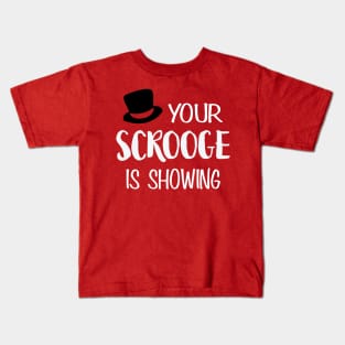 Your Scrooge is Showing Kids T-Shirt